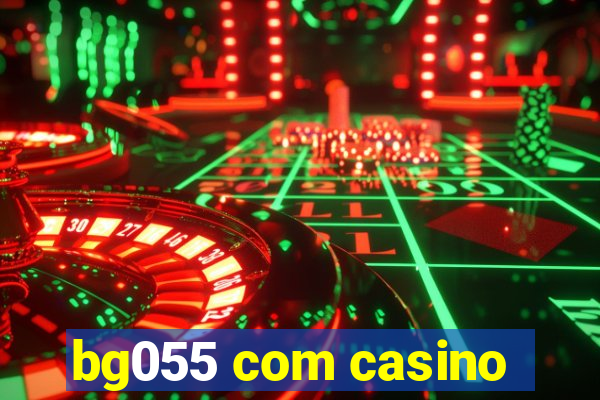 bg055 com casino